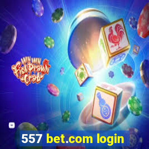 557 bet.com login